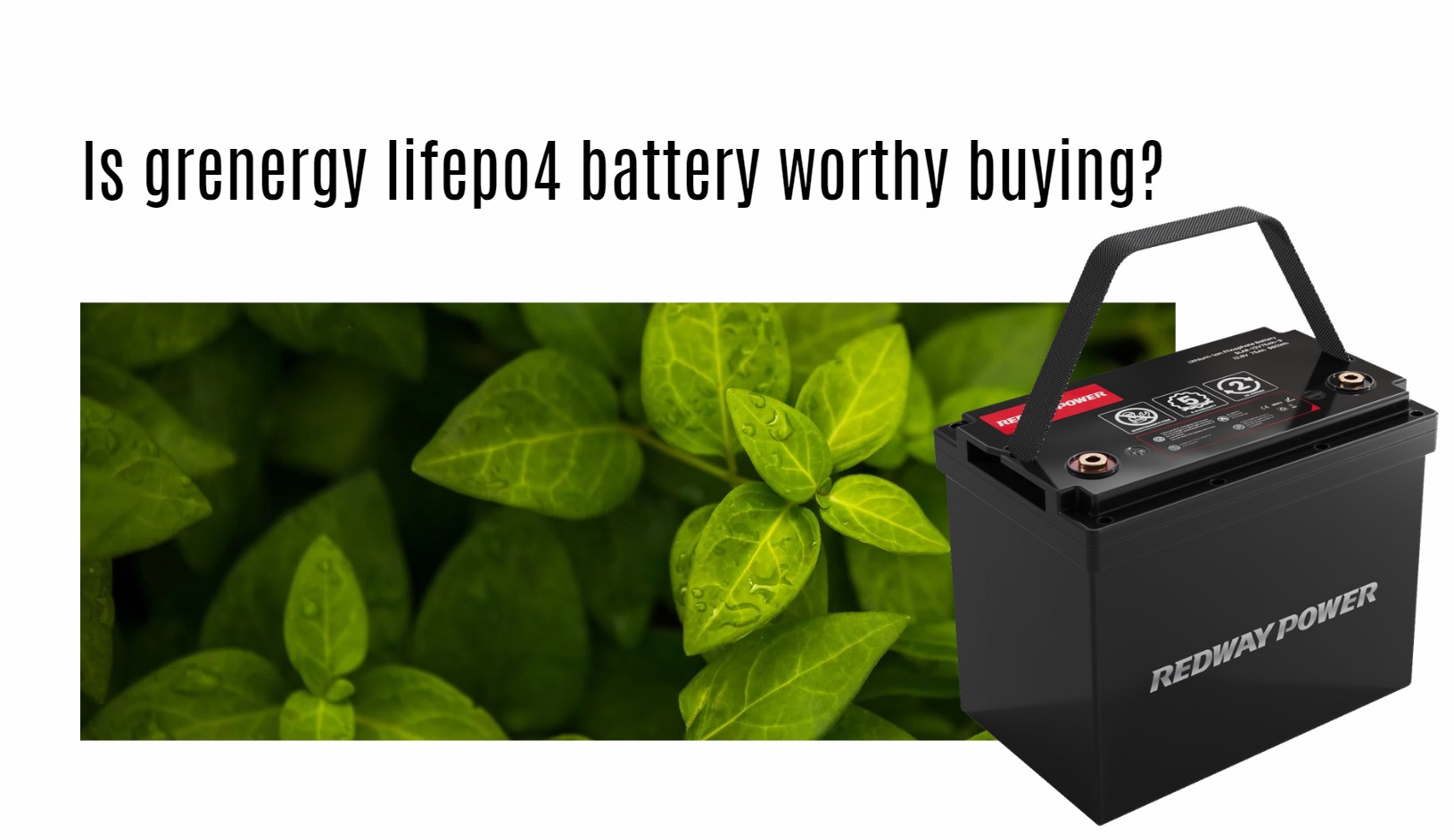Is grenergy lifepo4 battery worthy buying? 12v 100ah lithium battery factory oem manufacturer