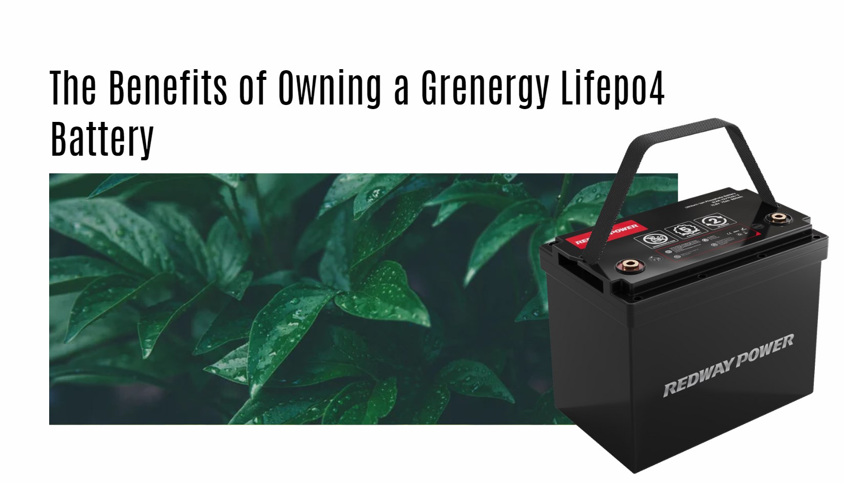 The Benefits of Owning a Grenergy Lifepo4 Battery. 12v 100ah lithium battery factory oem manufacturer