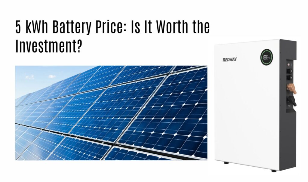 5 kWh Battery Price: Is It Worth the Investment? 5kwh 48v 100ah powerwall home ess lithium battery factory oem