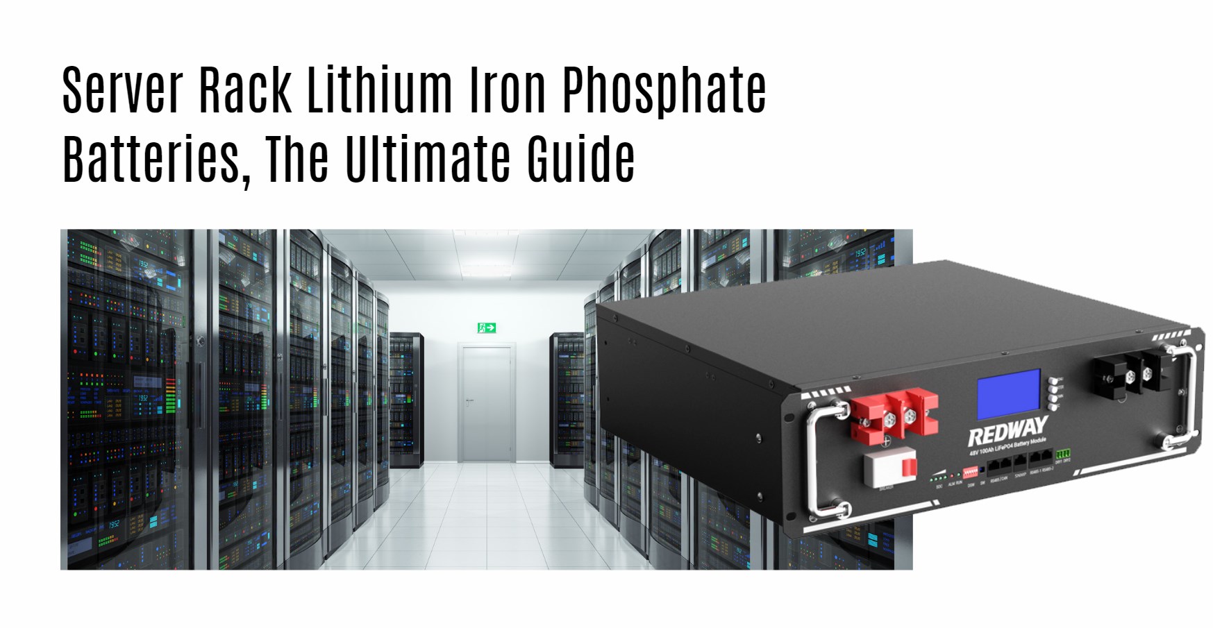 Server Rack Lithium Iron Phosphate Batteries, The Ultimate Guide. server rack battery factory manufacturer oem 48v 100ah