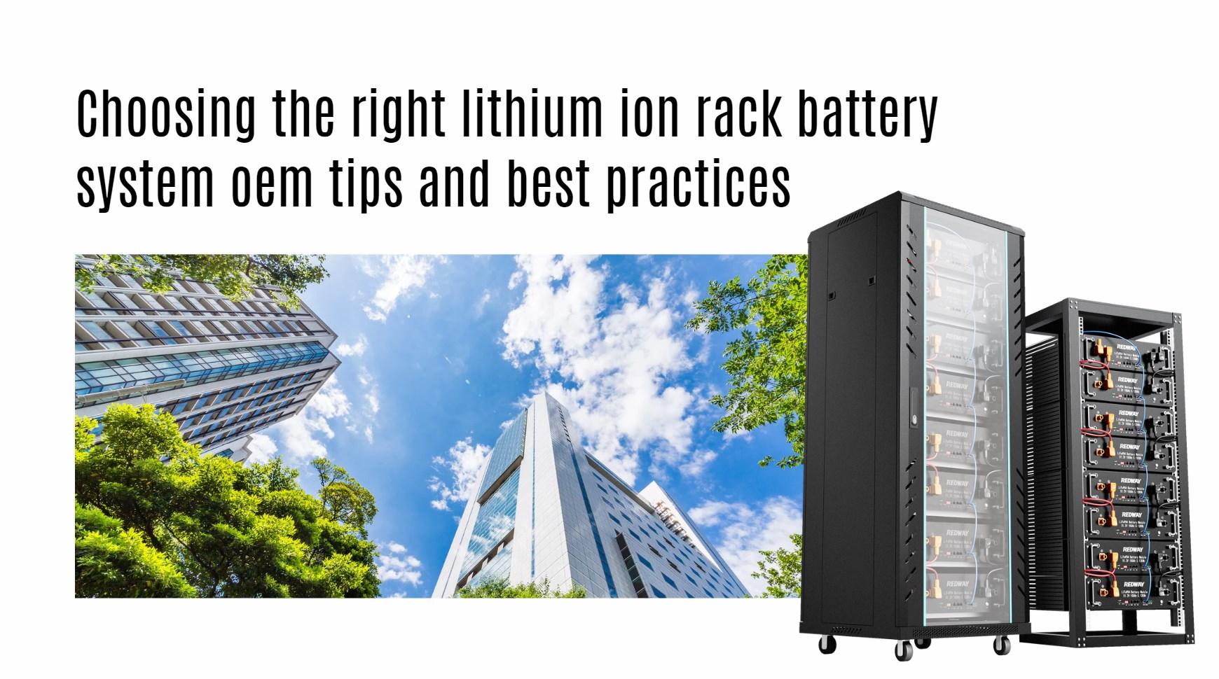 Choosing the right lithium ion rack battery system oem tips and best practices. server rack battery factory manufacturer oem 48v 100ah