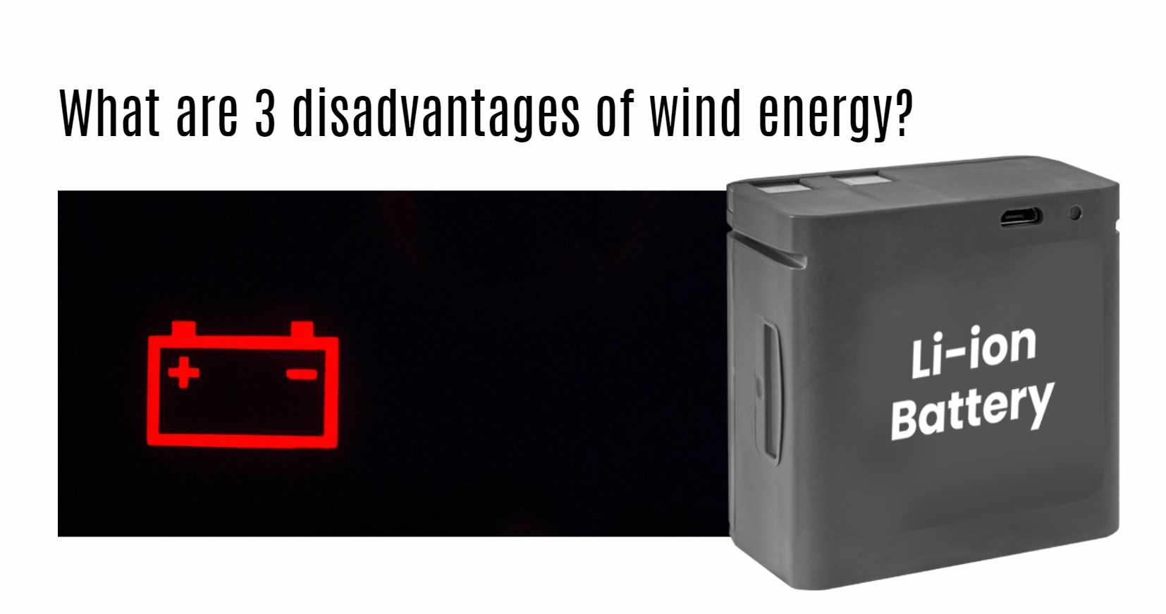 What are 3 disadvantages of wind energy?