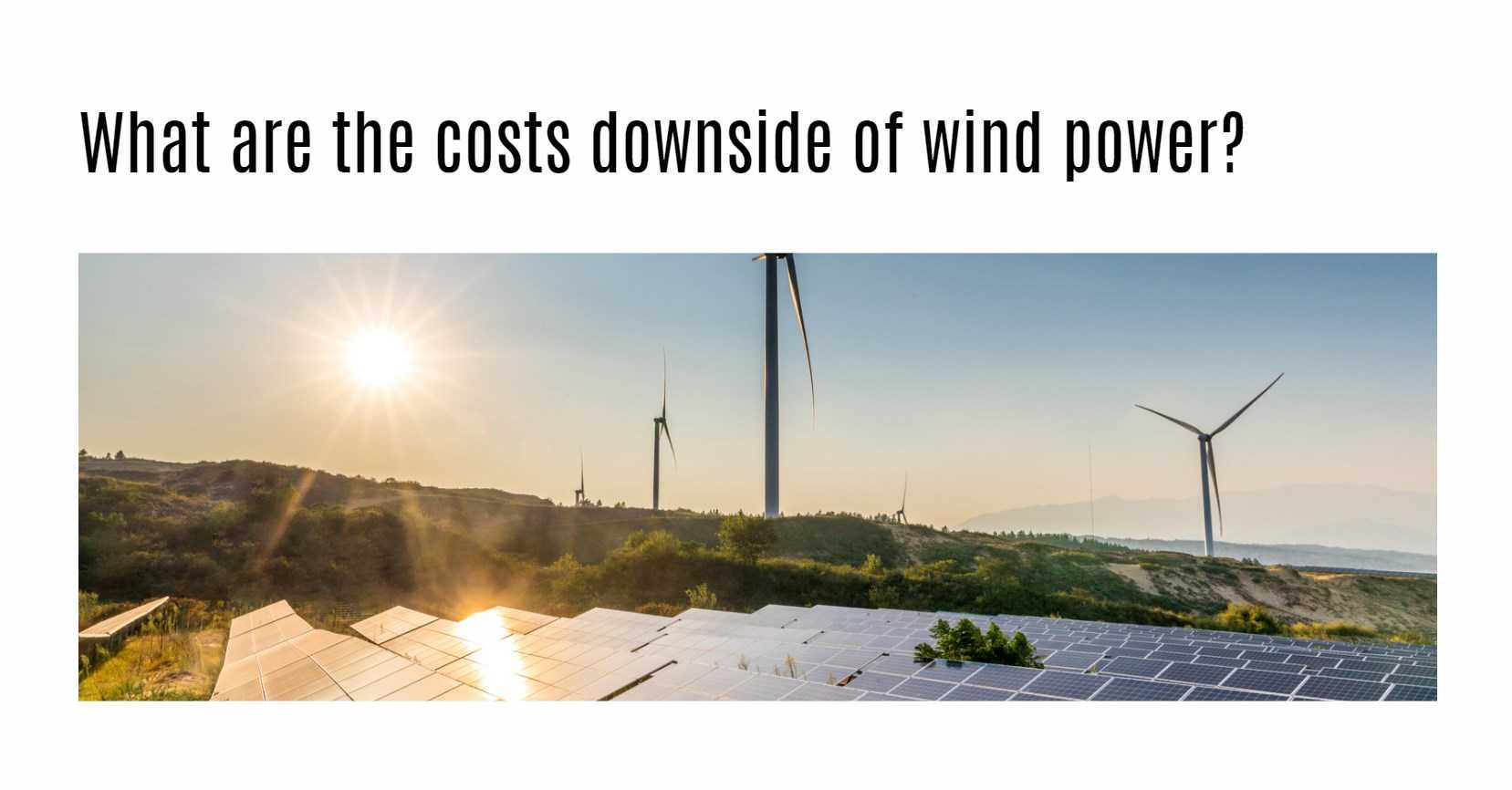 What are the costs downside of wind power?