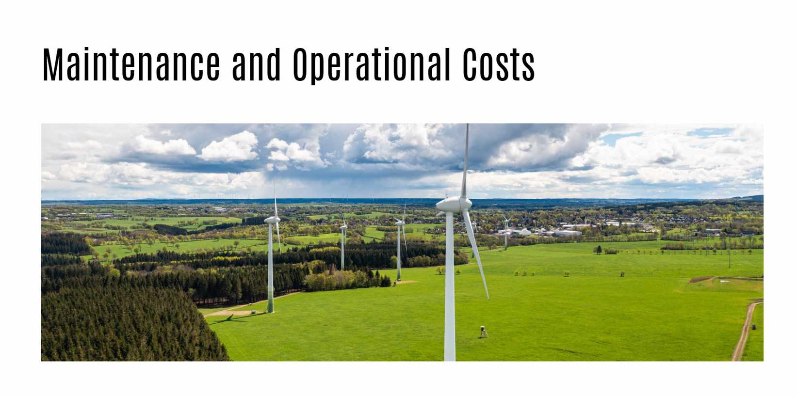 Maintenance and Operational Costs. What are the costs downside of wind power?