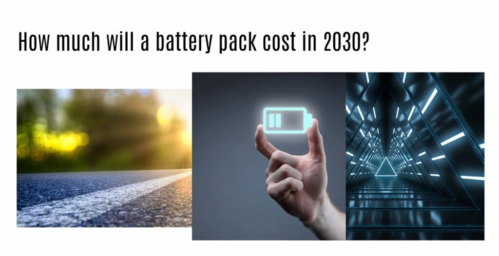 How much will a battery pack cost in 2030?
