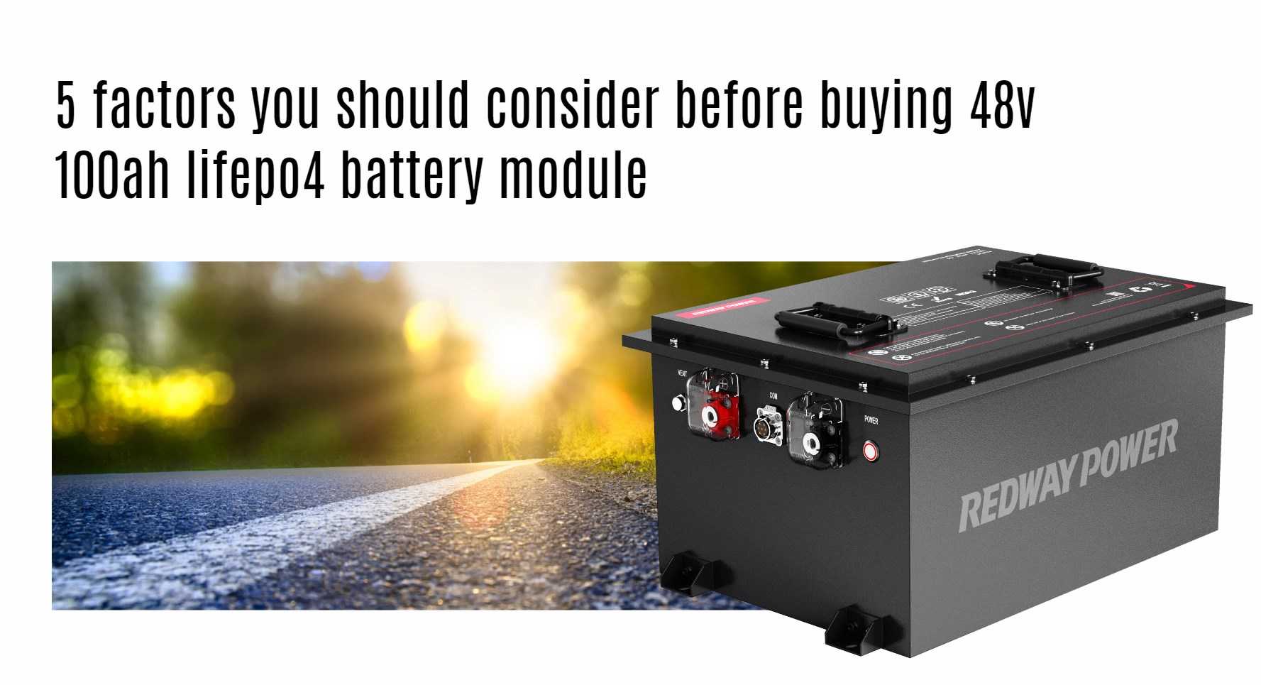 5 factors you should consider before buying 48v 100ah lifepo4 battery module. golf cart lithium battery factory manufacturer oem redway