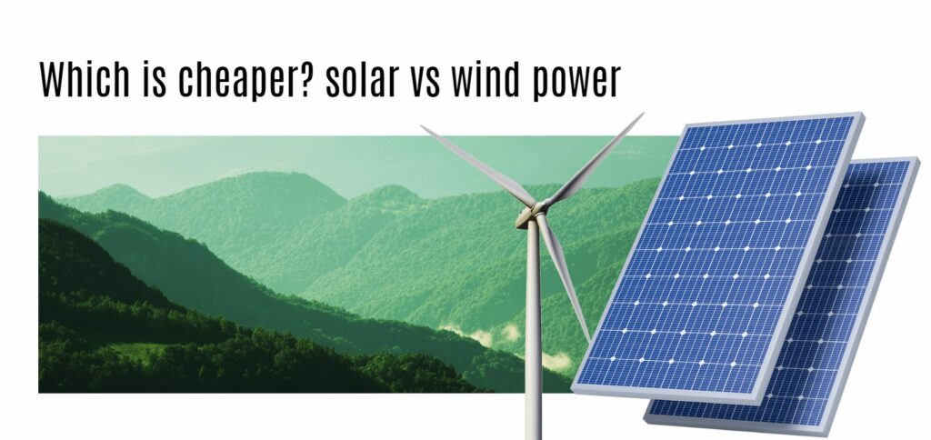 Which is cheaper? solar vs wind power