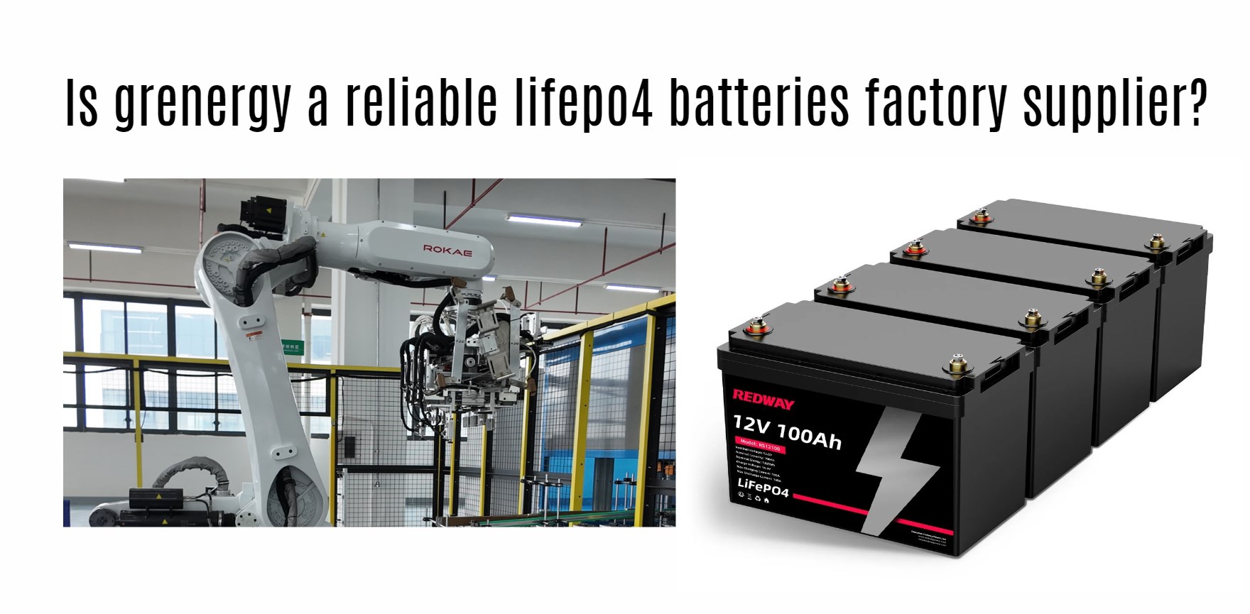 Is grenergy a reliable lifepo4 batteries factory supplier? 12v 100ah rv lithium battery factory oem self-heating marine boat