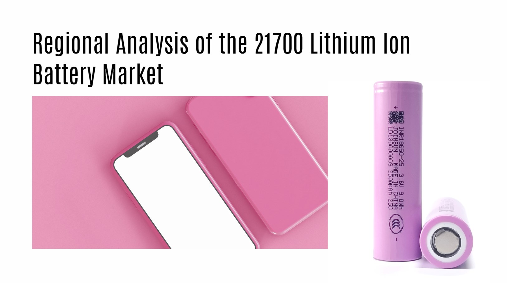 Regional Analysis of the 21700 Lithium Ion Battery Market. joinsun 21700 cells factory oem