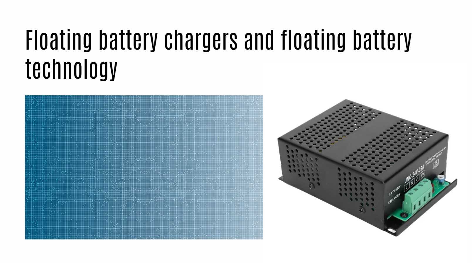 Floating battery chargers and floating battery technology