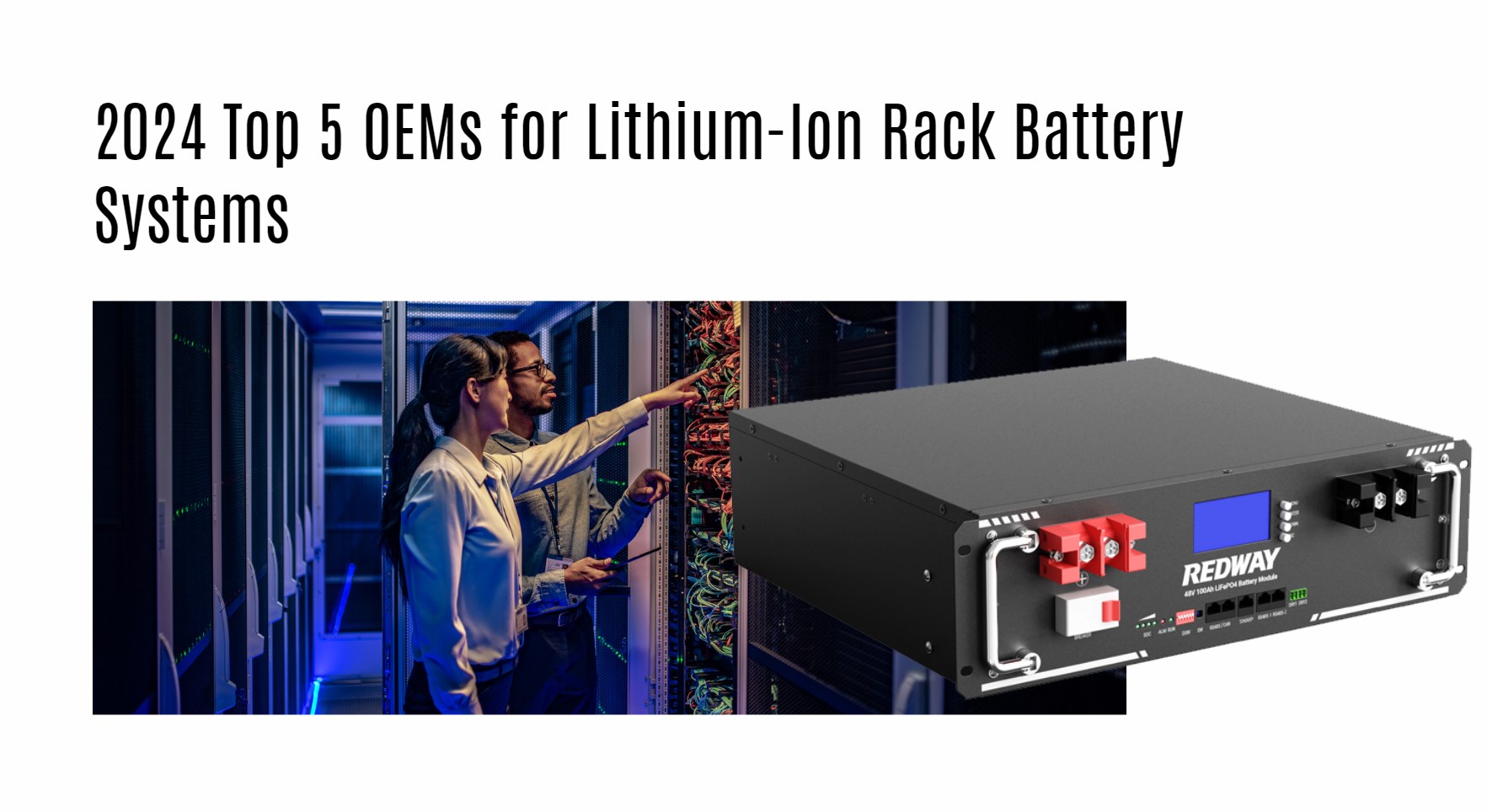 2024 Top 5 OEMs for Lithium-Ion Rack Battery Systems. 48v 100ah server rack battery factory oem manufacturer 48v 50ah