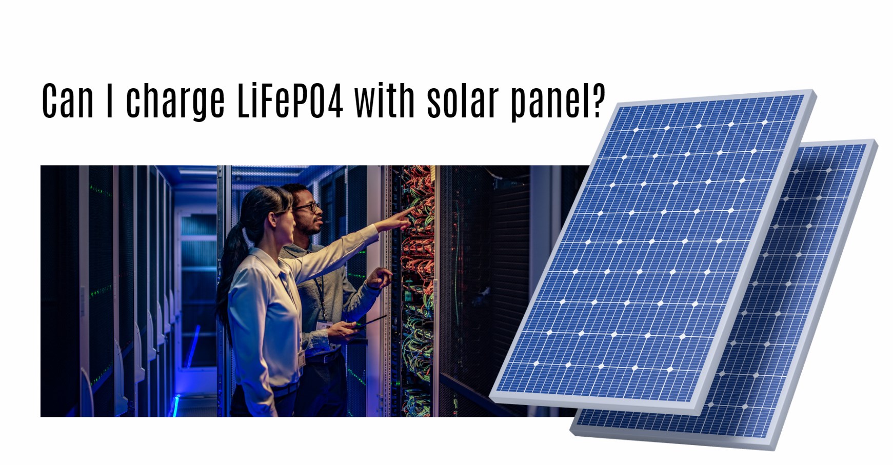 Can I charge LiFePO4 with solar panel?
