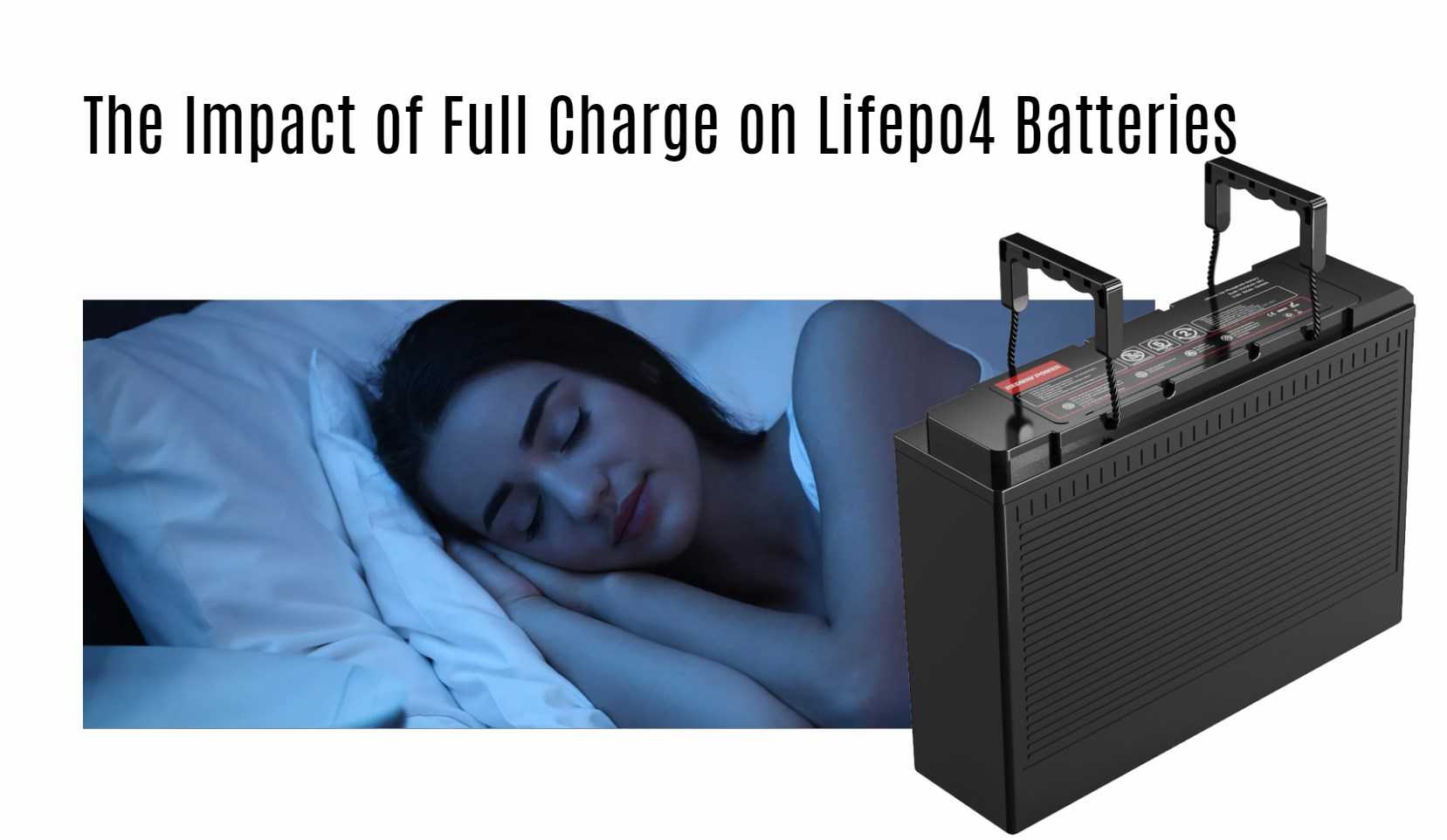 The Impact of Full Charge on Lifepo4 Batteries. 12v 100ah lifepo4 battery factory oem manufacturer marine rv