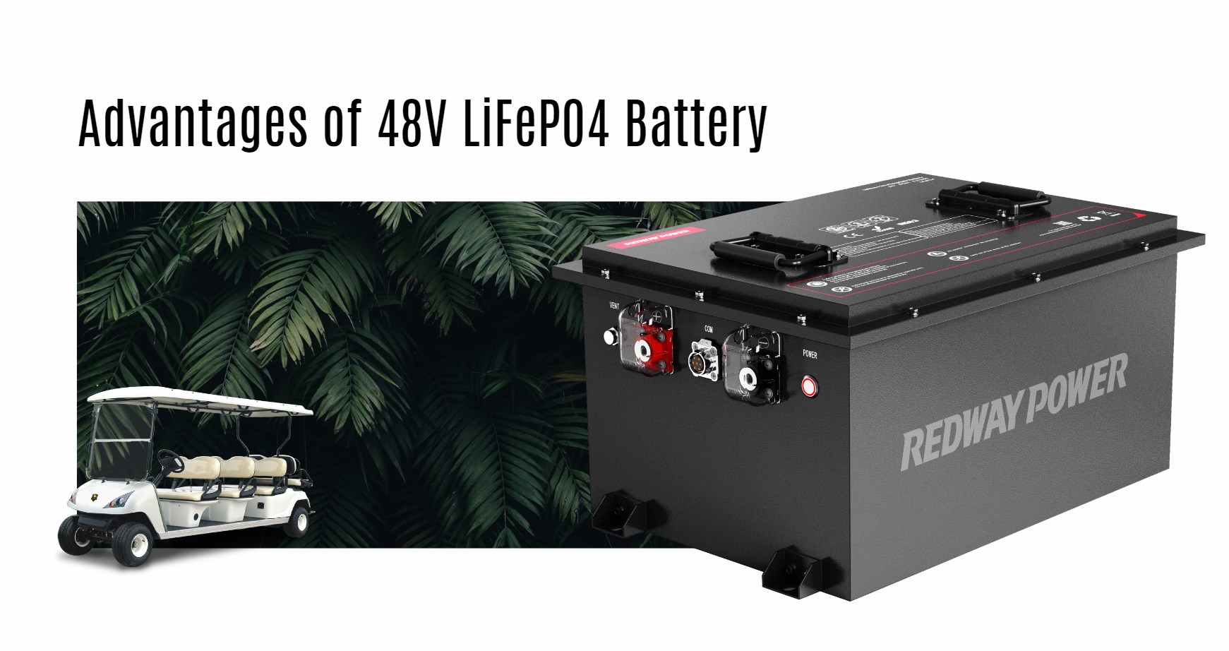 Advantages of 48V LiFePO4 Battery. golf cart lithium battery factory manufacturer oem redway 48v 100ah 48v 200ah 72v