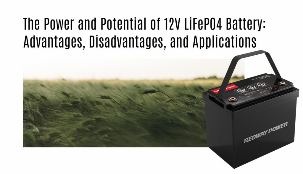 The Power and Potential of 12V LiFePO4 Battery: Advantages, Disadvantages, and Applications. 12v 100ah rv lithium battery factory oem self-heating app bluetooth