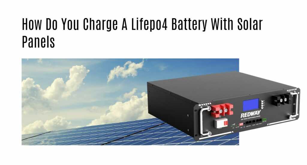 How Do You Charge A Lifepo4 Battery With Solar Panels. server rack battery factory oem manufacturer 48v 100ah