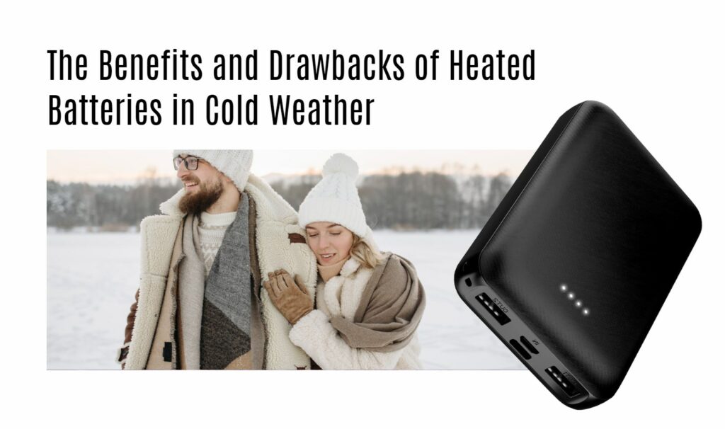 The Benefits and Drawbacks of Heated Batteries in Cold Weather. heated battery manufacturer factory oem redway