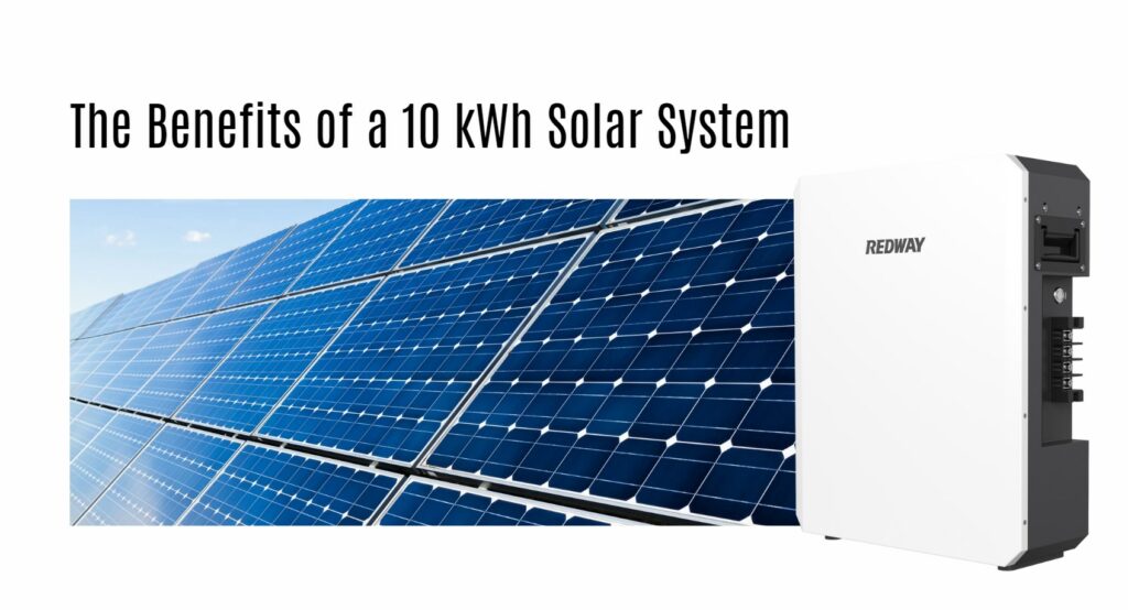The Benefits of a 10 kWh Solar System. 5kwh 48v 100ah powerwall home ess lithium battery factory oem wall-mounted