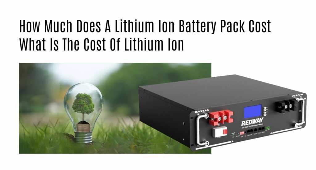 How Much Does A Lithium Ion Battery Pack Cost What Is The Cost Of Lithium Ion. server rack battery factory oem manufacturer 48v 100ah