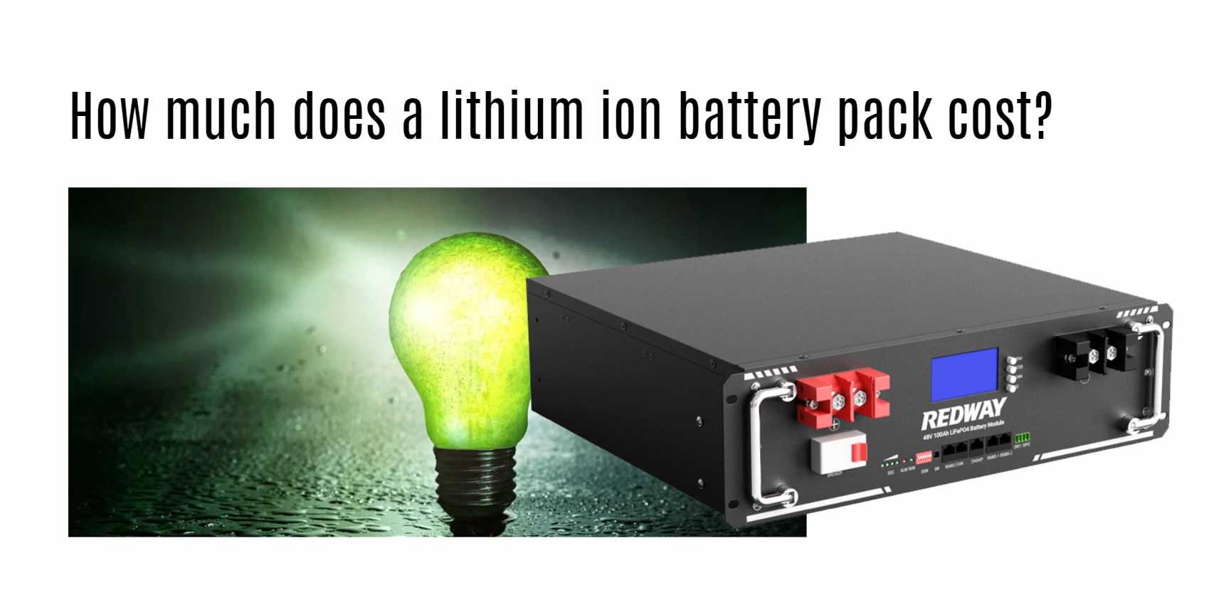 How much does a lithium ion battery pack cost? server rack battery factory oem manufacturer 48v 100ah