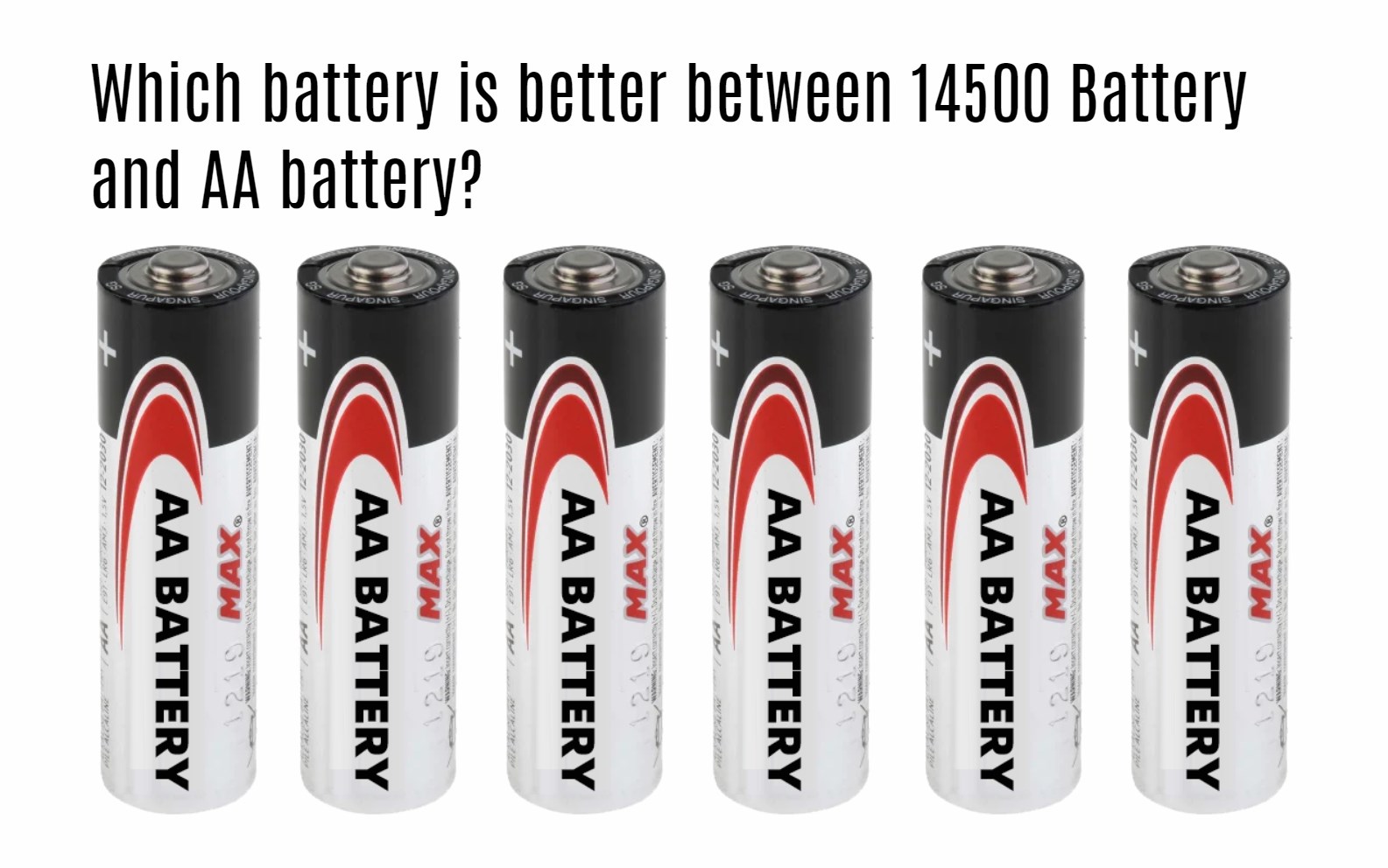 Which battery is better between 14500 Battery and AA battery?