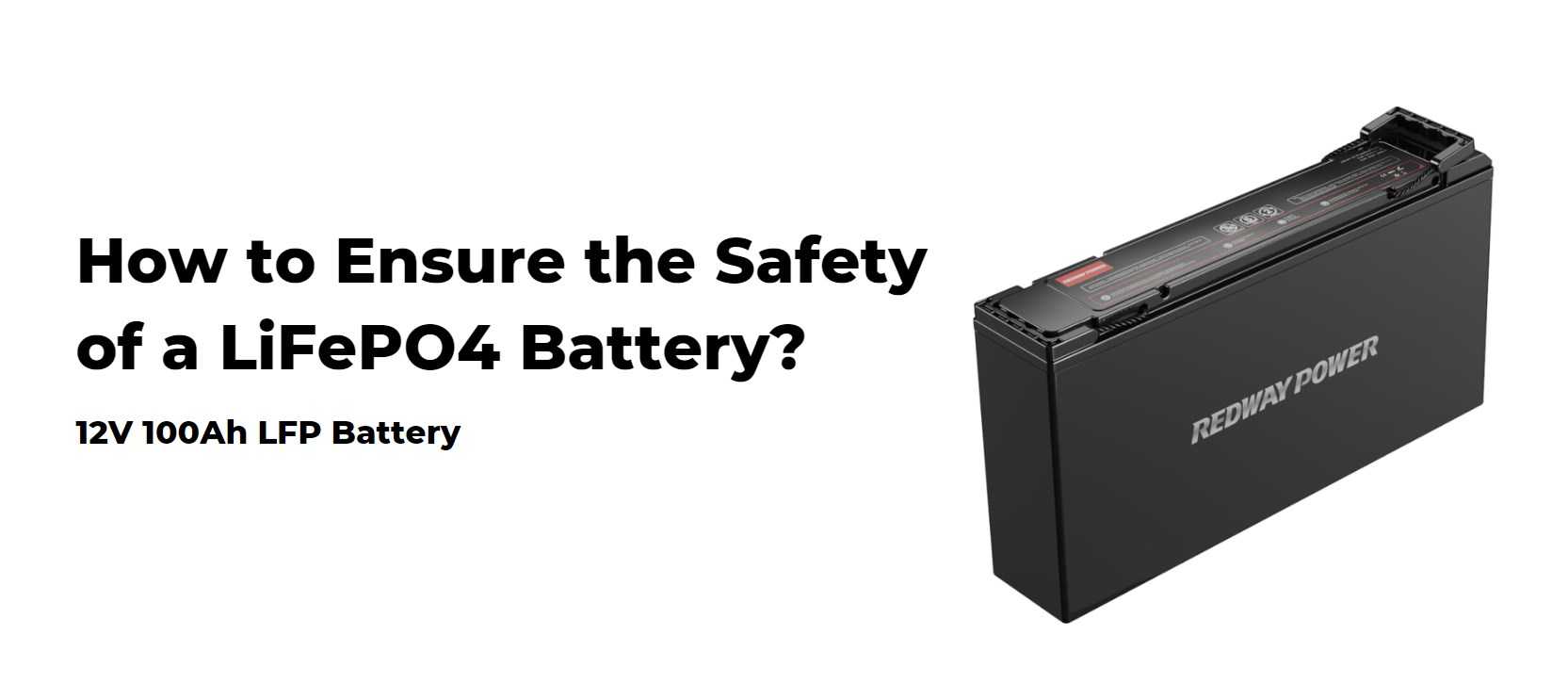 How to Ensure the Safety of a LiFePO4 Battery?