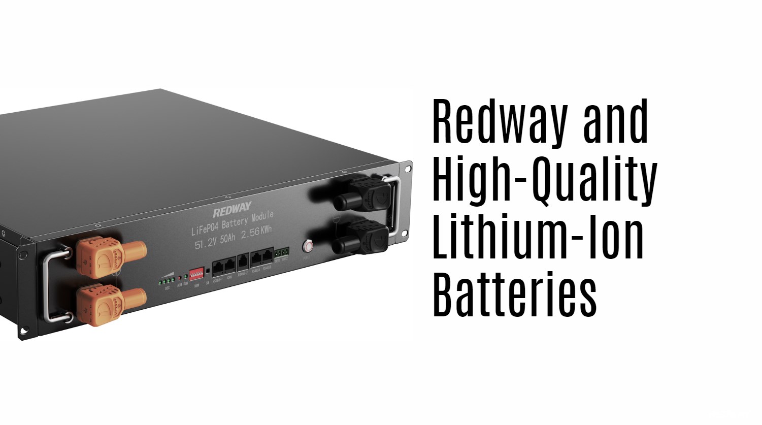 Redway and High-Quality Lithium-Ion Batteries. 51.2v 50ah server rack battery lfp factory oem