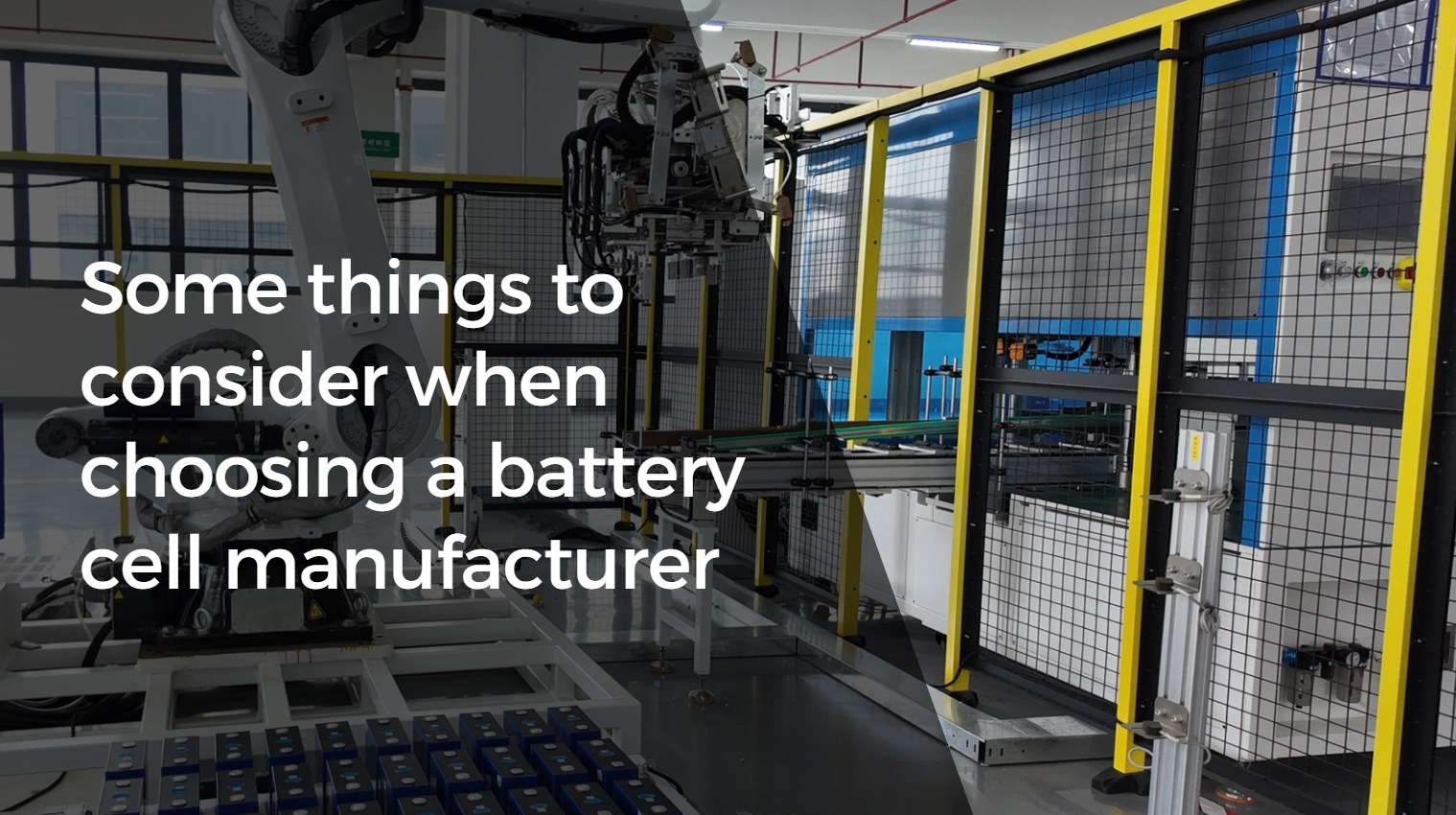 Some things to consider when choosing a battery cell manufacturer include quality, price, and delivery time