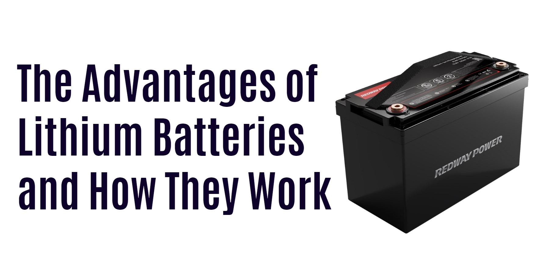 The Advantages of Lithium Batteries and How They Work. 12v 100ah rv lithium battery bluetooth app factory