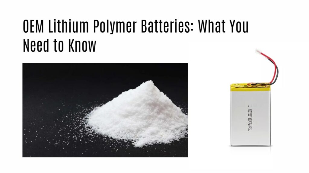 OEM Lithium Polymer Batteries: What You Need to Know
