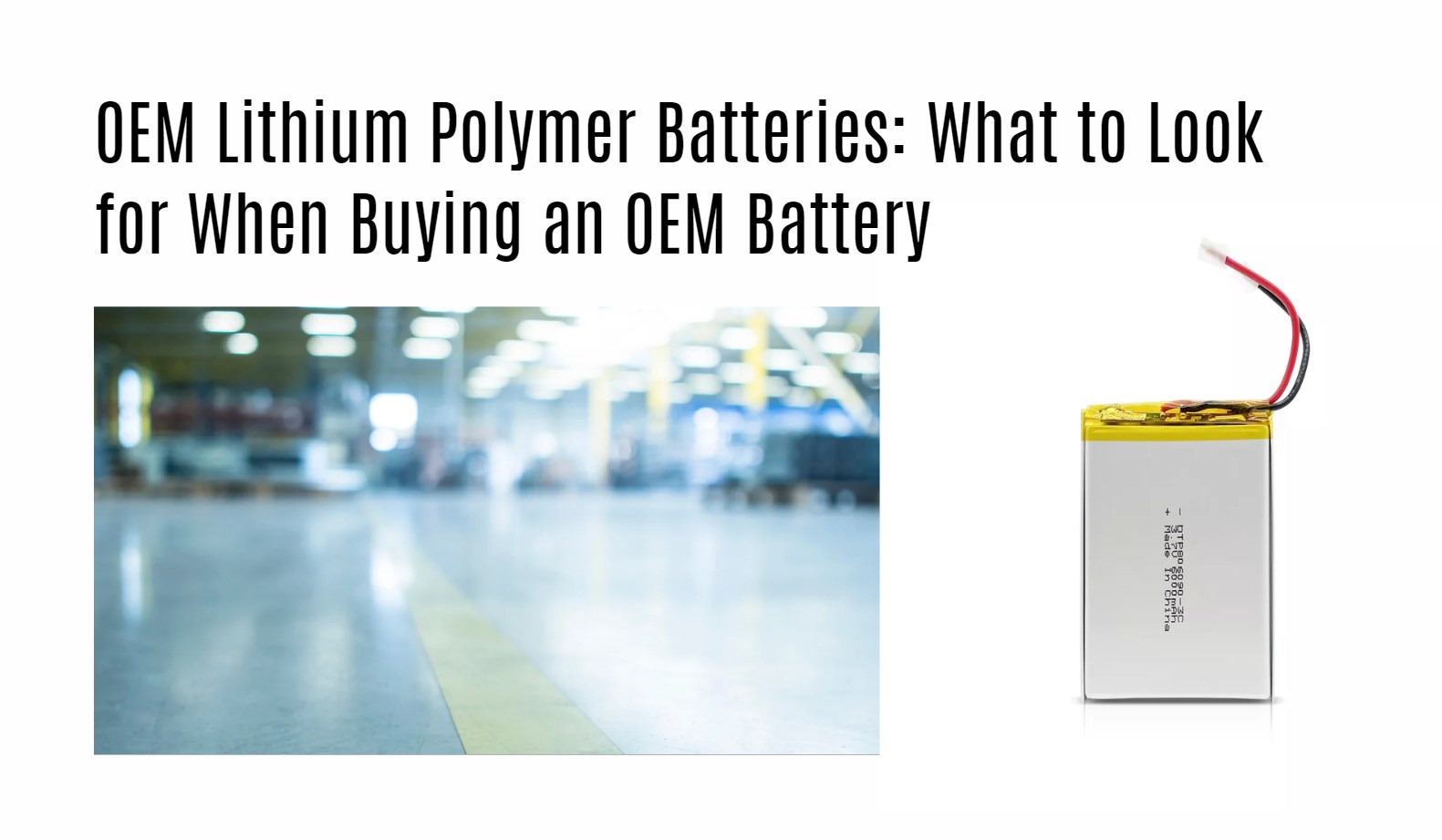 What to Look for When Buying an OEM Battery. what is OEM Lithium Polymer Batteries?