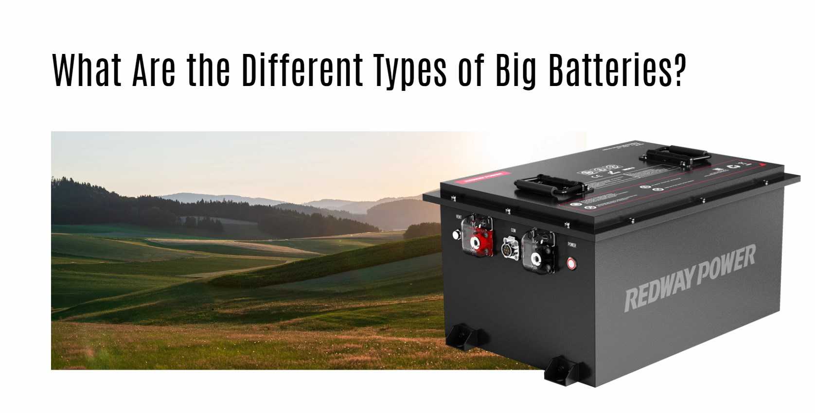 What Are the Different Types of Big Batteries? 48v 100ah golf cart lithium battery factory manufacturer oem