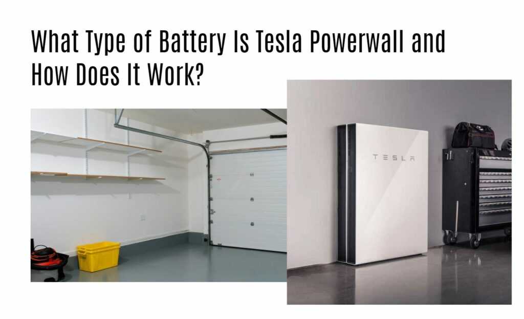 What Type of Battery Is Tesla Powerwall and How Does It Work?