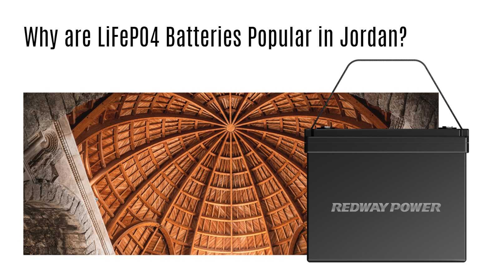 Why are LiFePO4 Batteries Popular in Jordan?