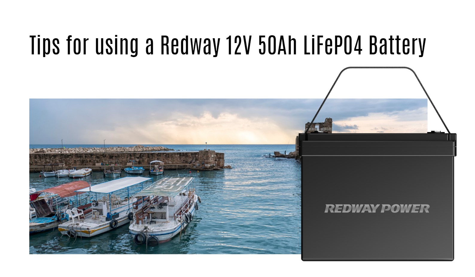 Tips for using a Redway 12V 50Ah LiFePO4 Battery