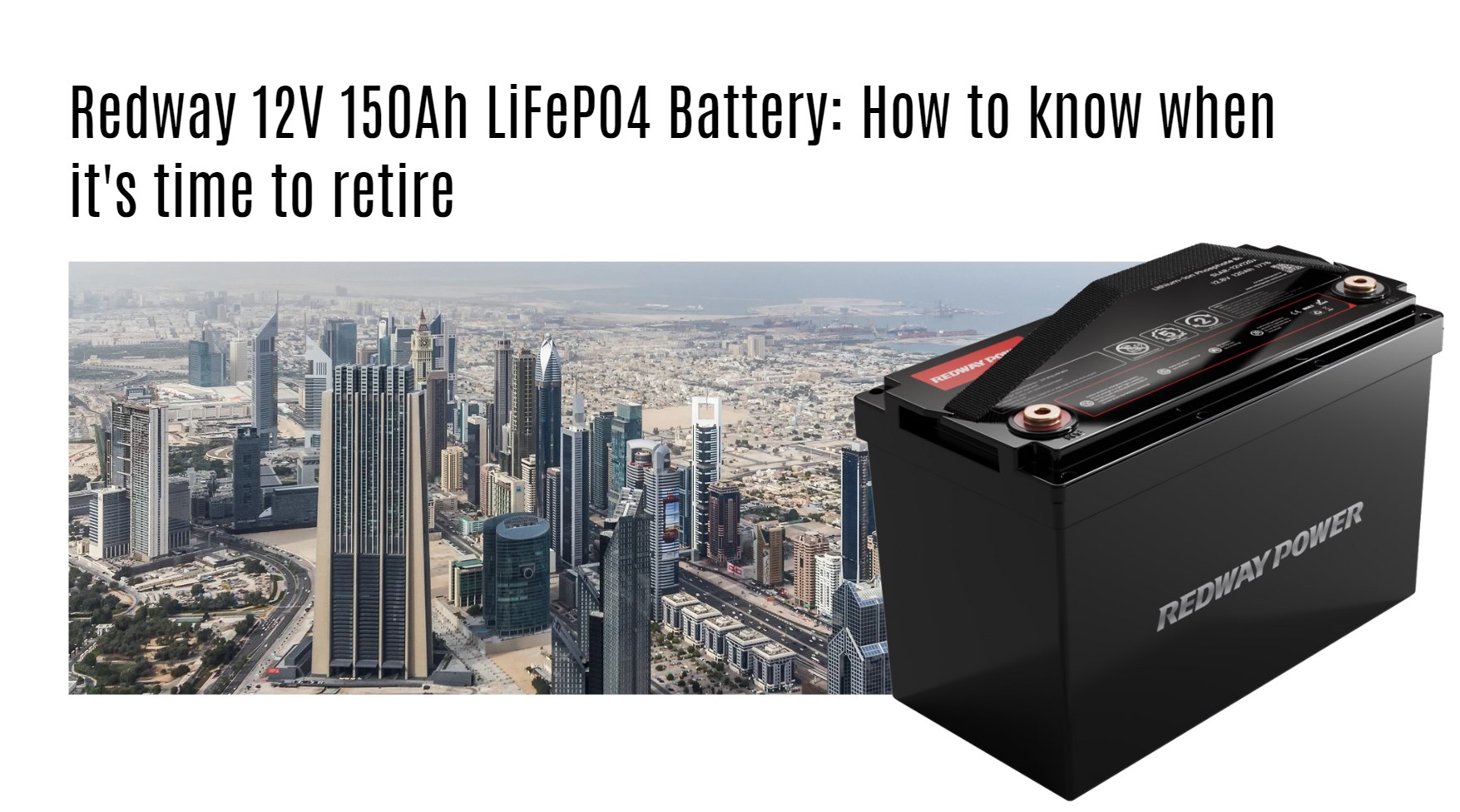 Redway 12V 150Ah LiFePO4 Battery: How to know when it's time to retire