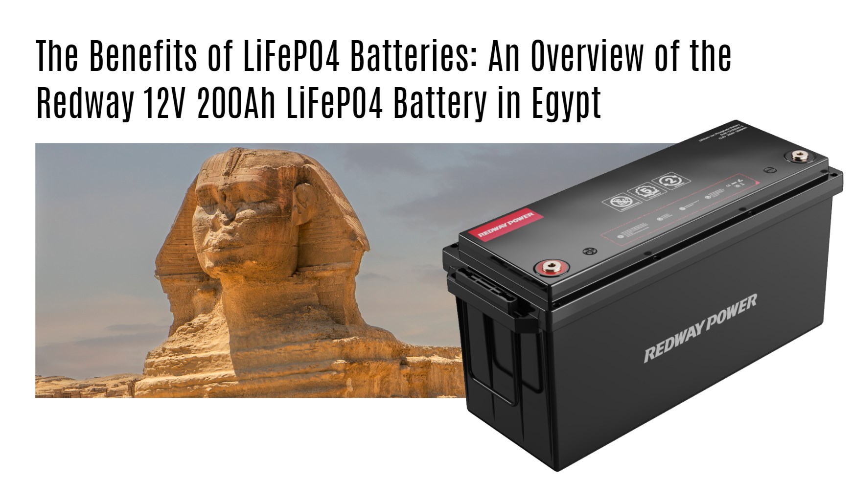 The Benefits of LiFePO4 Batteries: An Overview of the Redway 12V 200Ah LiFePO4 Battery in Egypt