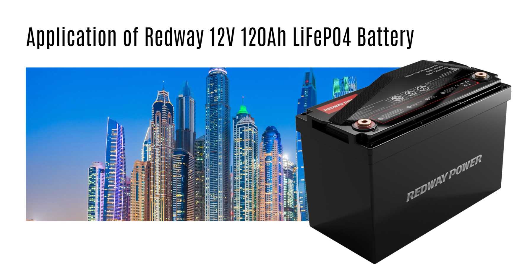 Application of Redway 12V 120Ah LiFePO4 Battery