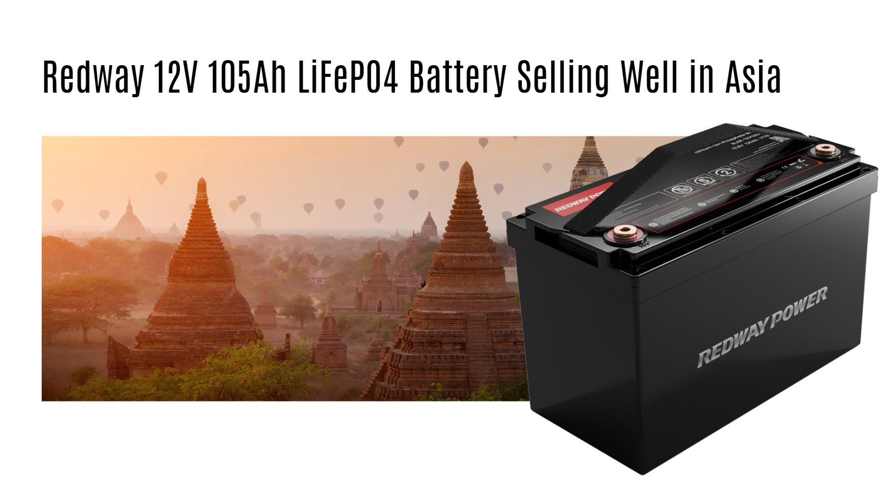 Redway 12V 105Ah LiFePO4 Battery Selling Well in Asia