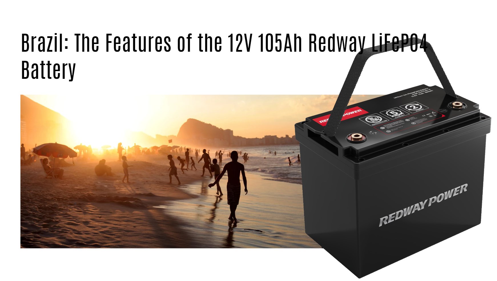 The Features of the 12V 105Ah Redway LiFePO4 Battery
