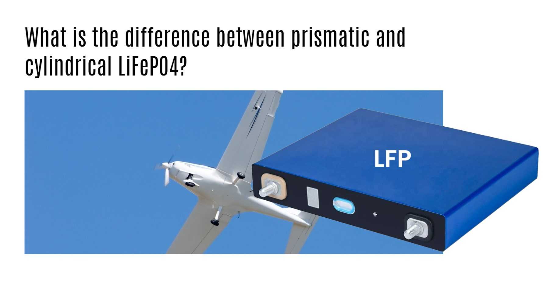 What is the difference between prismatic and cylindrical LiFePO4?