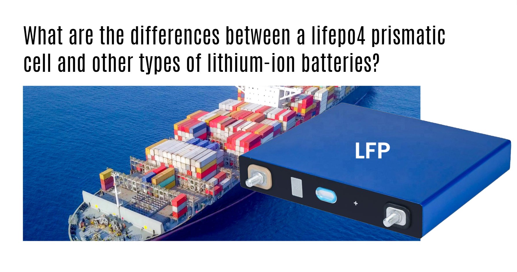 What are the differences between a lifepo4 prismatic cell and other types of lithium-ion batteries?