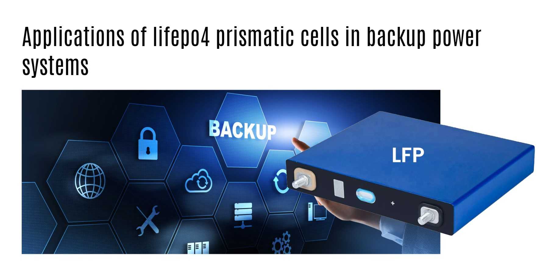 Applications of lifepo4 prismatic cells in backup power systems