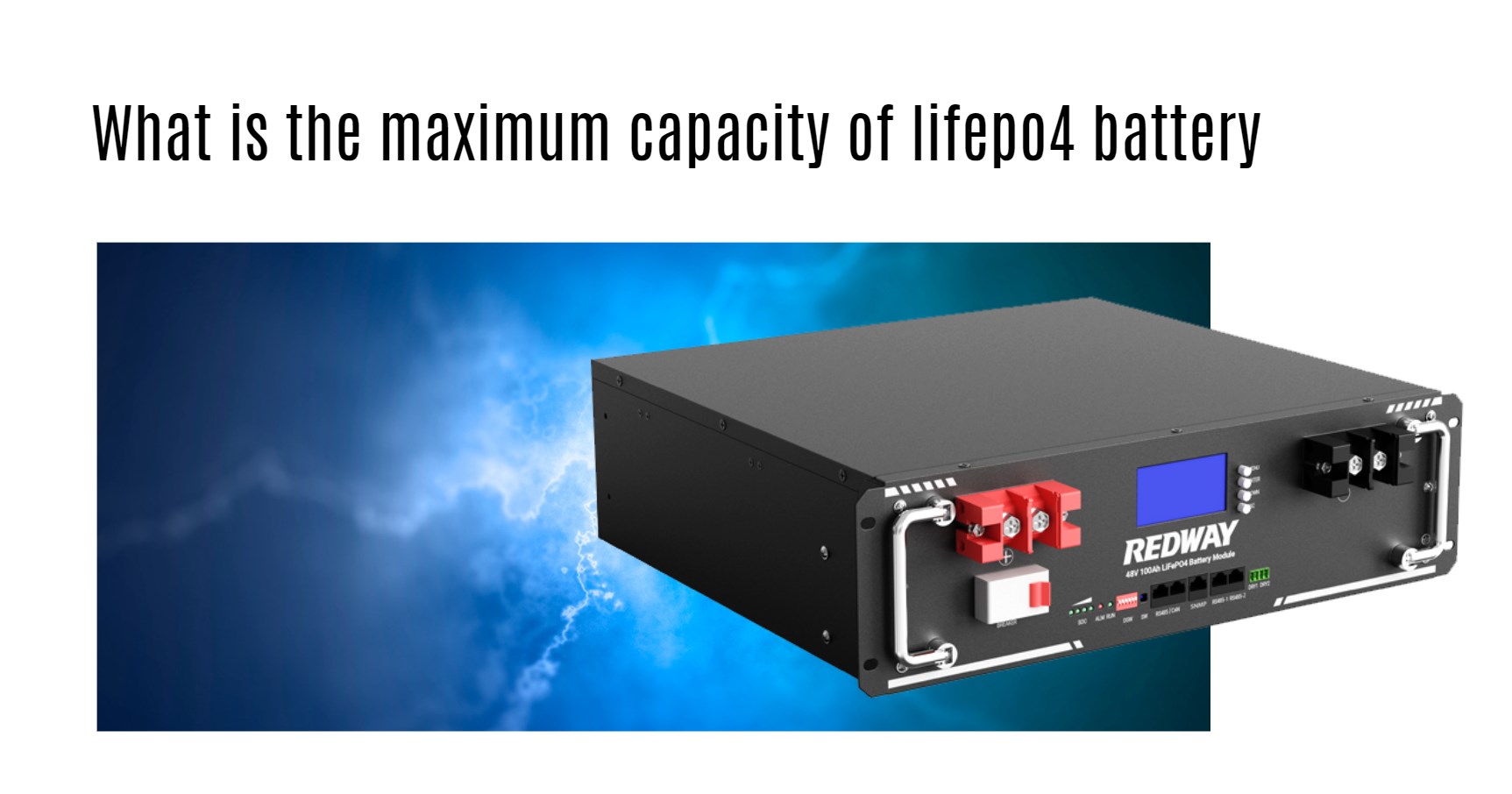 What is the maximum capacity of lifepo4 battery