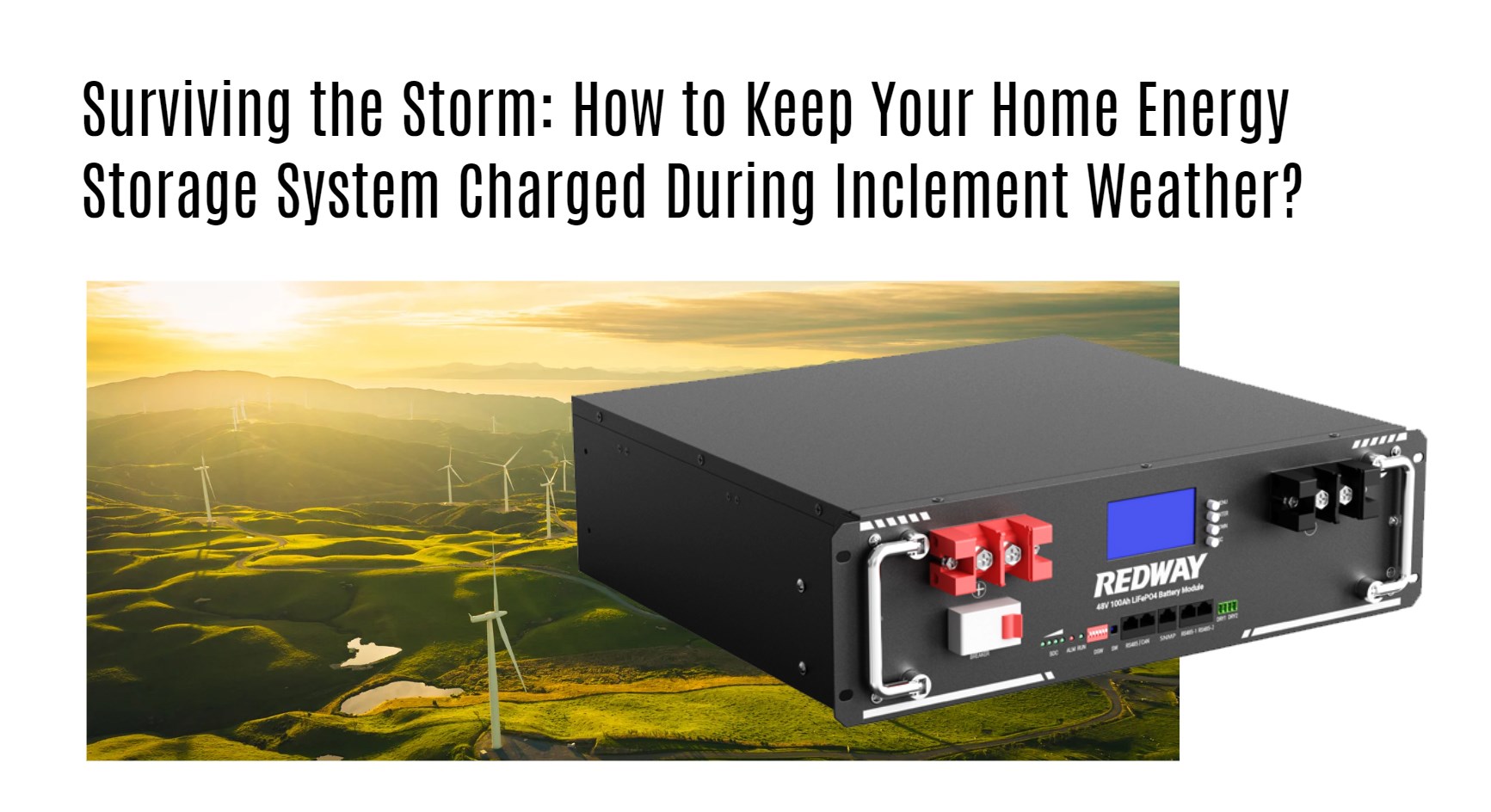 Surviving the Storm: How to Keep Your Home Energy Storage System Charged During Inclement Weather?
