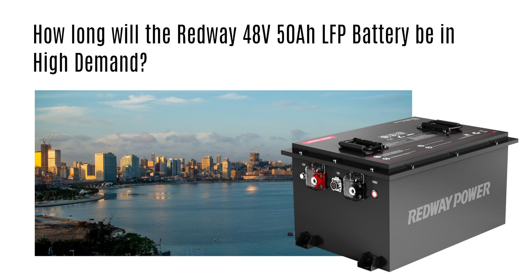How long will the Redway 48V 50Ah LFP Battery be in High Demand?