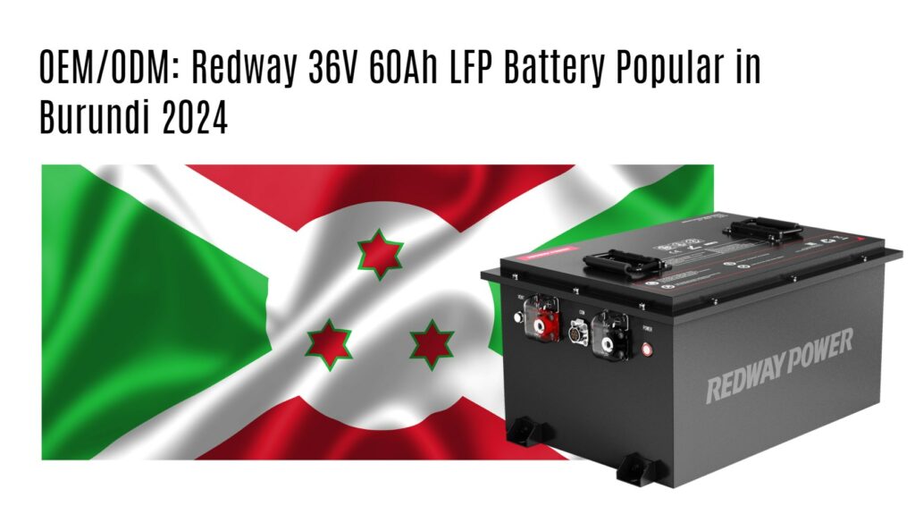 OEM/ODM: Redway 36V 60Ah LFP Battery Popular in Burundi 2024