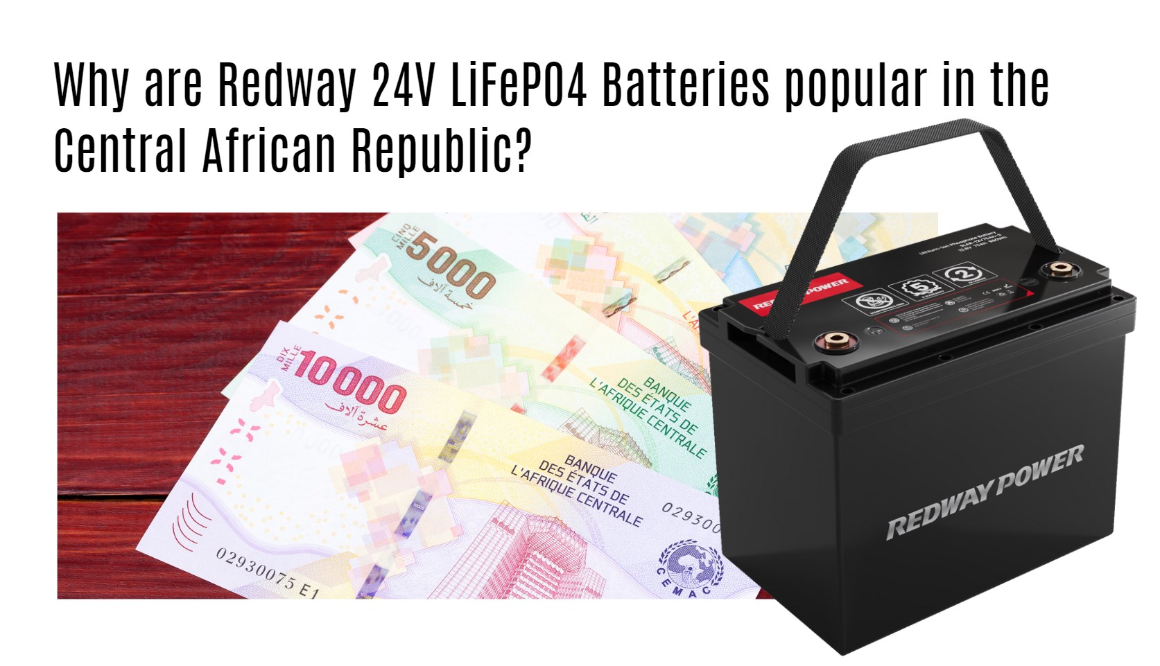 Why are Redway 24V LiFePO4 Batteries popular in the Central African Republic?