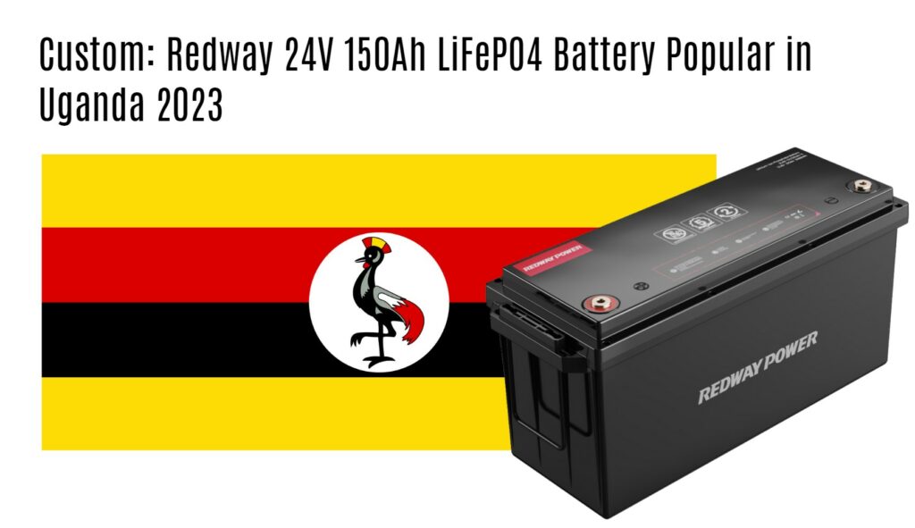 Custom: Redway 24V 150Ah LiFePO4 Battery Popular in Uganda 2023