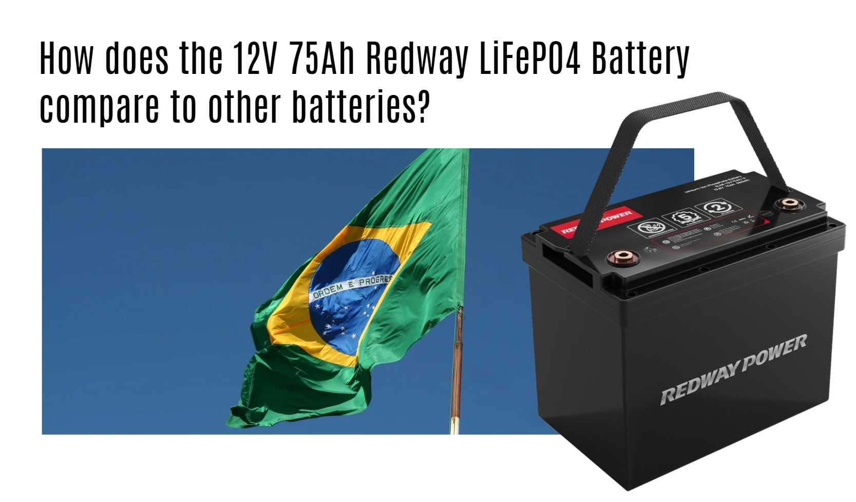 How does the 12V 75Ah Redway LiFePO4 Battery compare to other batteries?